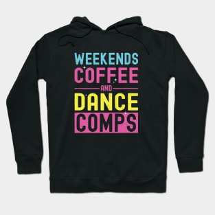 Weekends Coffee and Dance Comps Vintage Dance Mom Competition Hoodie